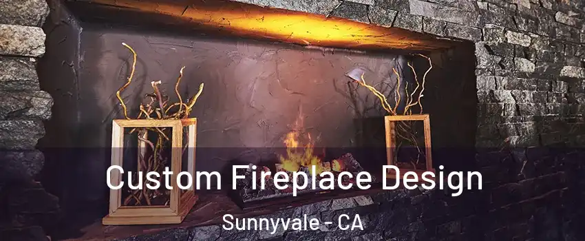  Custom Fireplace Design Sunnyvale - CA
