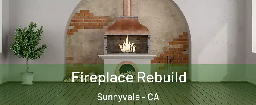  Fireplace Rebuild Sunnyvale - CA